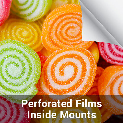 Perforated Films Inside Mounts